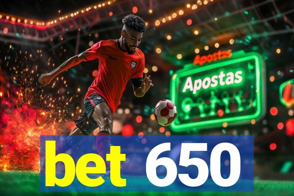 bet 650